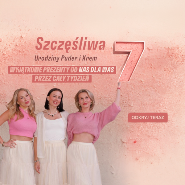 7. urodziny Puder i Krem. 7 dni wyjątkowych okazji